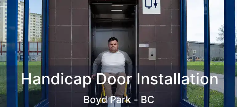  Handicap Door Installation Boyd Park - BC