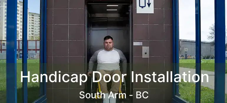  Handicap Door Installation South Arm - BC
