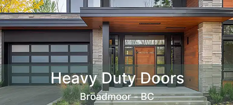  Heavy Duty Doors Broadmoor - BC
