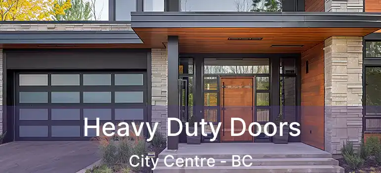  Heavy Duty Doors City Centre - BC