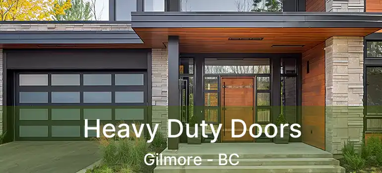  Heavy Duty Doors Gilmore - BC