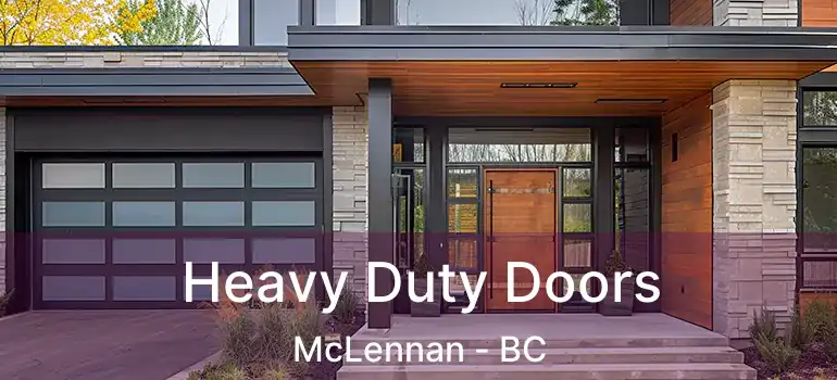  Heavy Duty Doors McLennan - BC