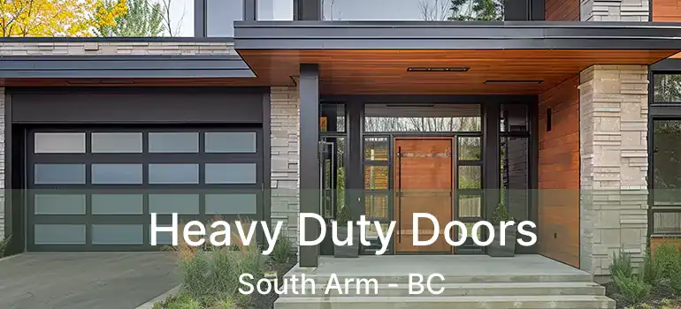  Heavy Duty Doors South Arm - BC