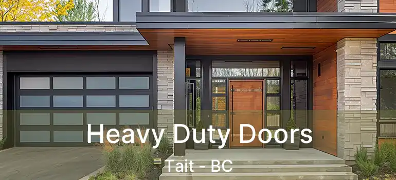  Heavy Duty Doors Tait - BC