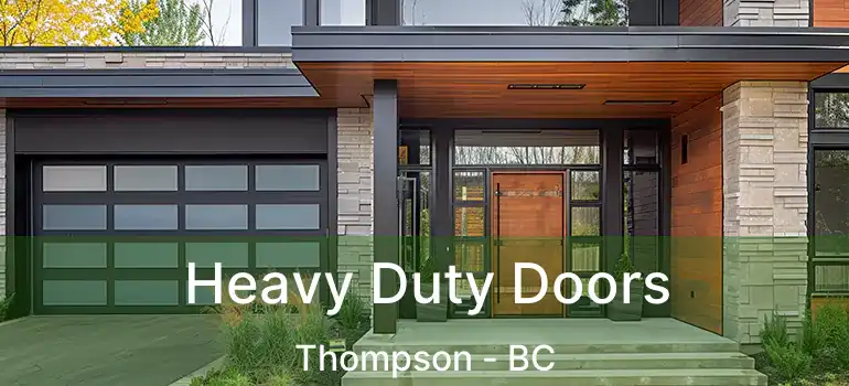  Heavy Duty Doors Thompson - BC