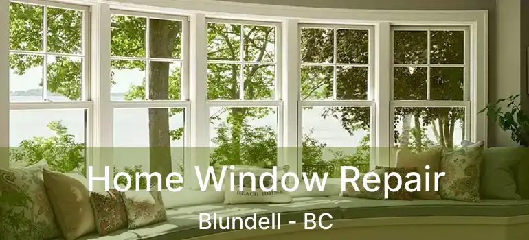  Home Window Repair Blundell - BC