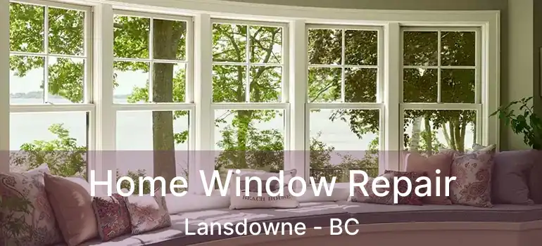  Home Window Repair Lansdowne - BC