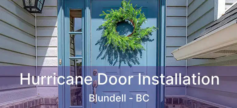  Hurricane Door Installation Blundell - BC