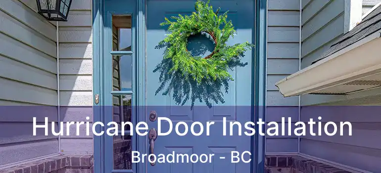  Hurricane Door Installation Broadmoor - BC