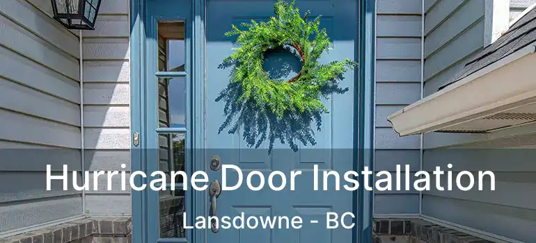  Hurricane Door Installation Lansdowne - BC