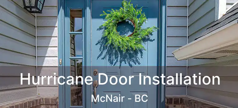  Hurricane Door Installation McNair - BC