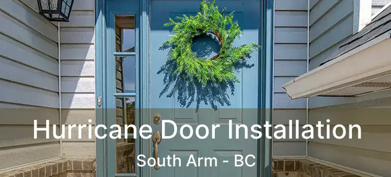  Hurricane Door Installation South Arm - BC