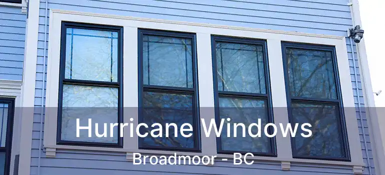 Hurricane Windows Broadmoor - BC