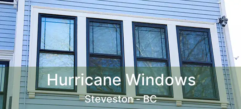  Hurricane Windows Steveston - BC