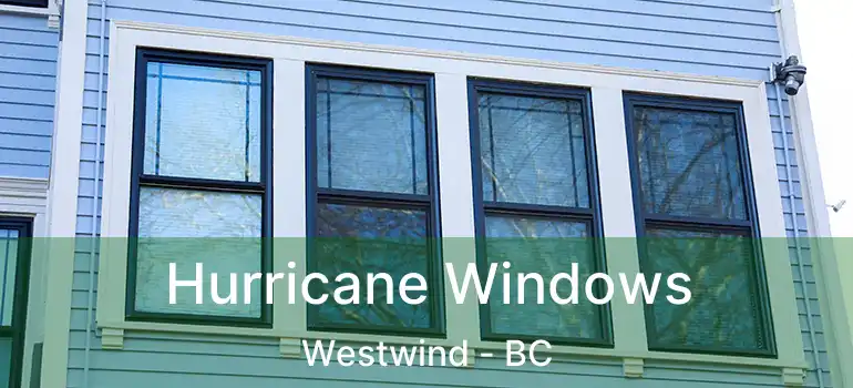  Hurricane Windows Westwind - BC