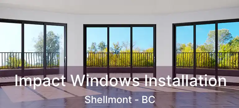  Impact Windows Installation Shellmont - BC