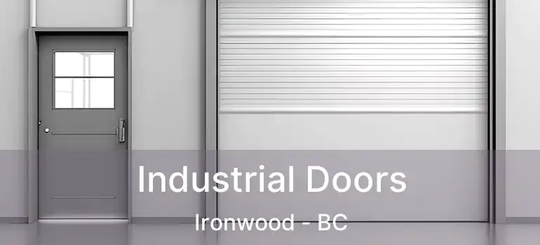  Industrial Doors Ironwood - BC
