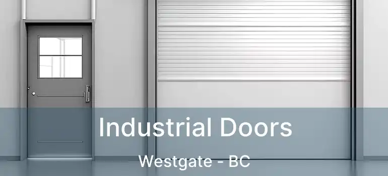  Industrial Doors Westgate - BC