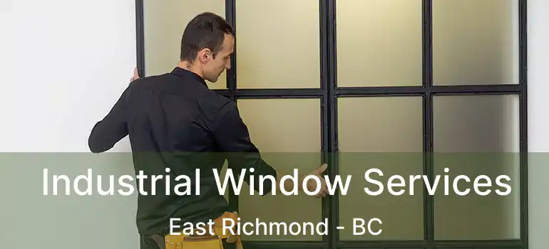  Industrial Window Services East Richmond - BC