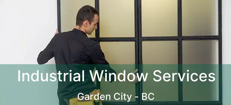  Industrial Window Services Garden City - BC