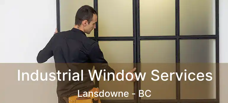  Industrial Window Services Lansdowne - BC