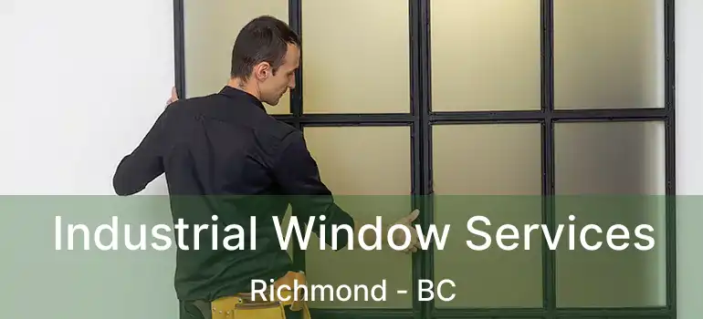  Industrial Window Services Richmond - BC