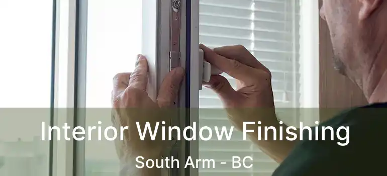  Interior Window Finishing South Arm - BC