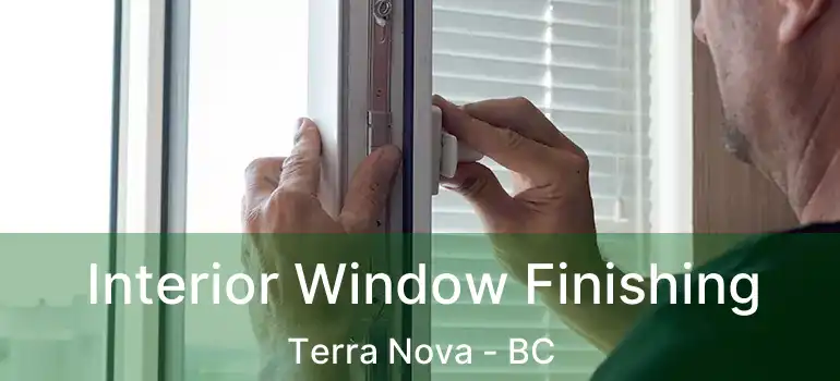  Interior Window Finishing Terra Nova - BC