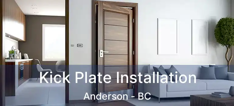  Kick Plate Installation Anderson - BC