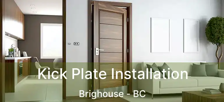  Kick Plate Installation Brighouse - BC