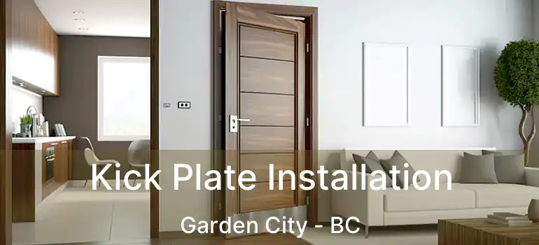  Kick Plate Installation Garden City - BC