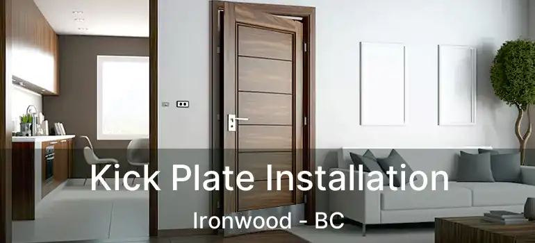  Kick Plate Installation Ironwood - BC