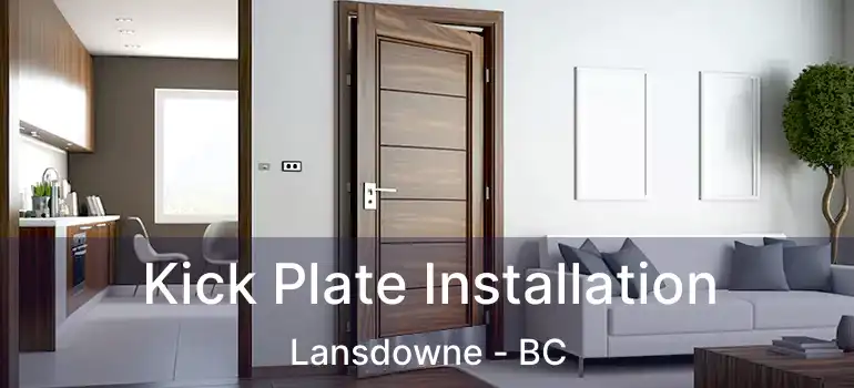  Kick Plate Installation Lansdowne - BC