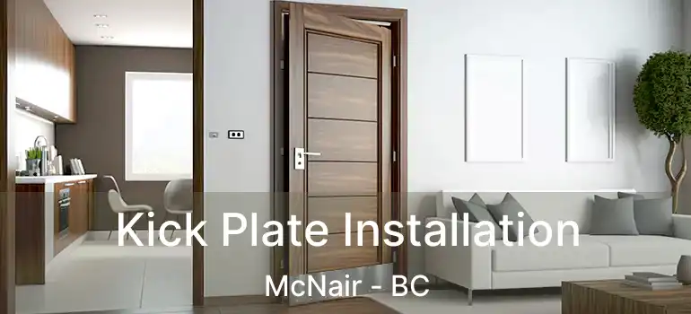  Kick Plate Installation McNair - BC