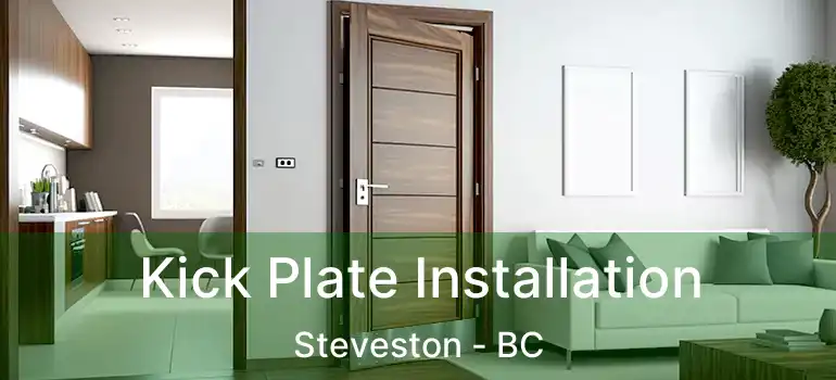  Kick Plate Installation Steveston - BC