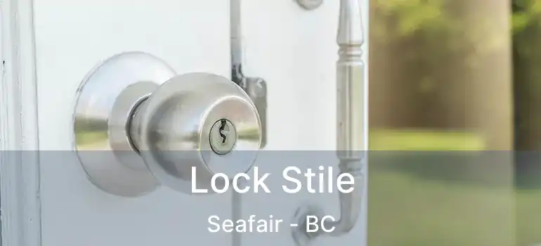  Lock Stile Seafair - BC