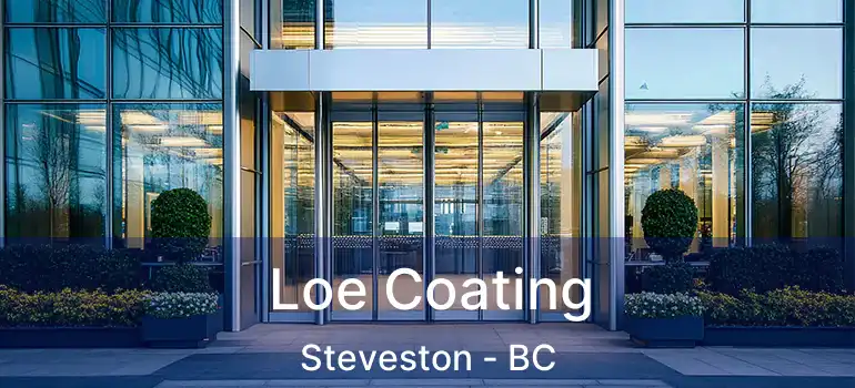  Loe Coating Steveston - BC