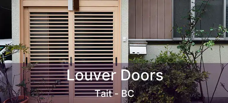  Louver Doors Tait - BC