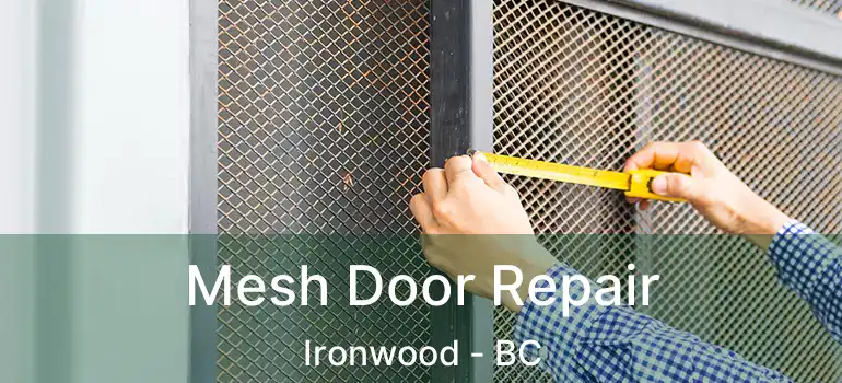 Mesh Door Repair Ironwood - BC