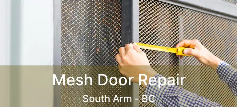  Mesh Door Repair South Arm - BC