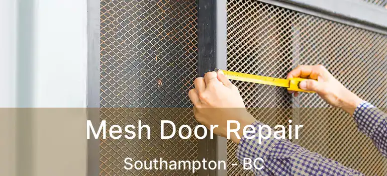  Mesh Door Repair Southampton - BC