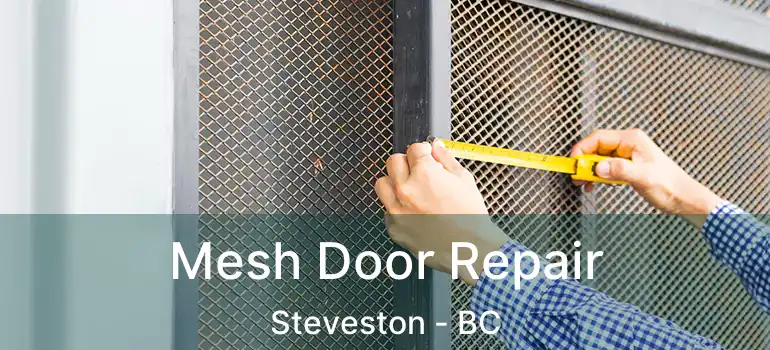  Mesh Door Repair Steveston - BC