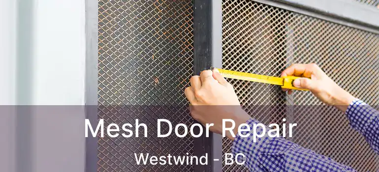  Mesh Door Repair Westwind - BC