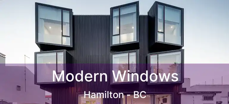  Modern Windows Hamilton - BC