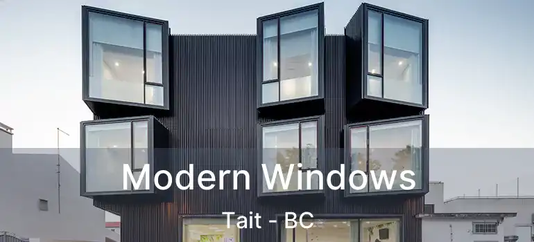  Modern Windows Tait - BC
