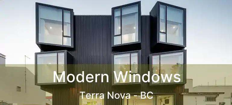  Modern Windows Terra Nova - BC