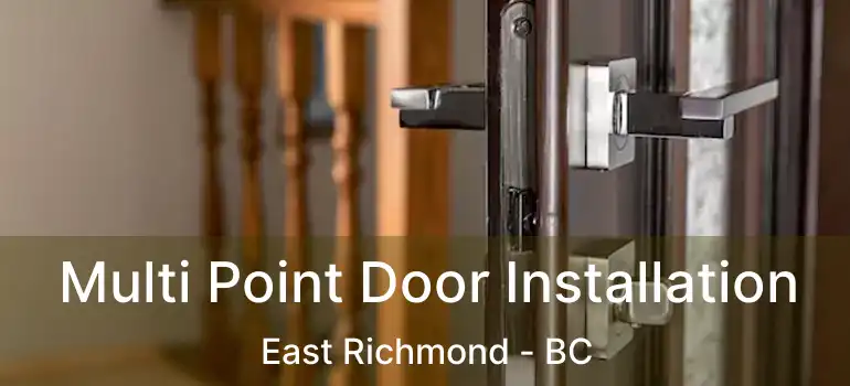  Multi Point Door Installation East Richmond - BC