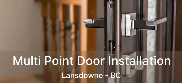  Multi Point Door Installation Lansdowne - BC