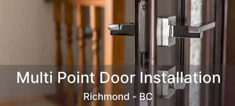  Multi Point Door Installation Richmond - BC