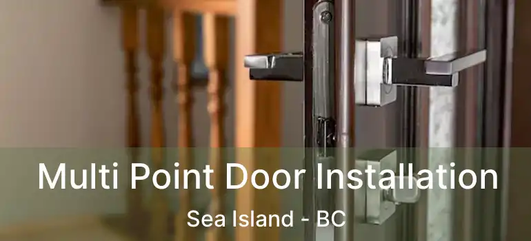  Multi Point Door Installation Sea Island - BC